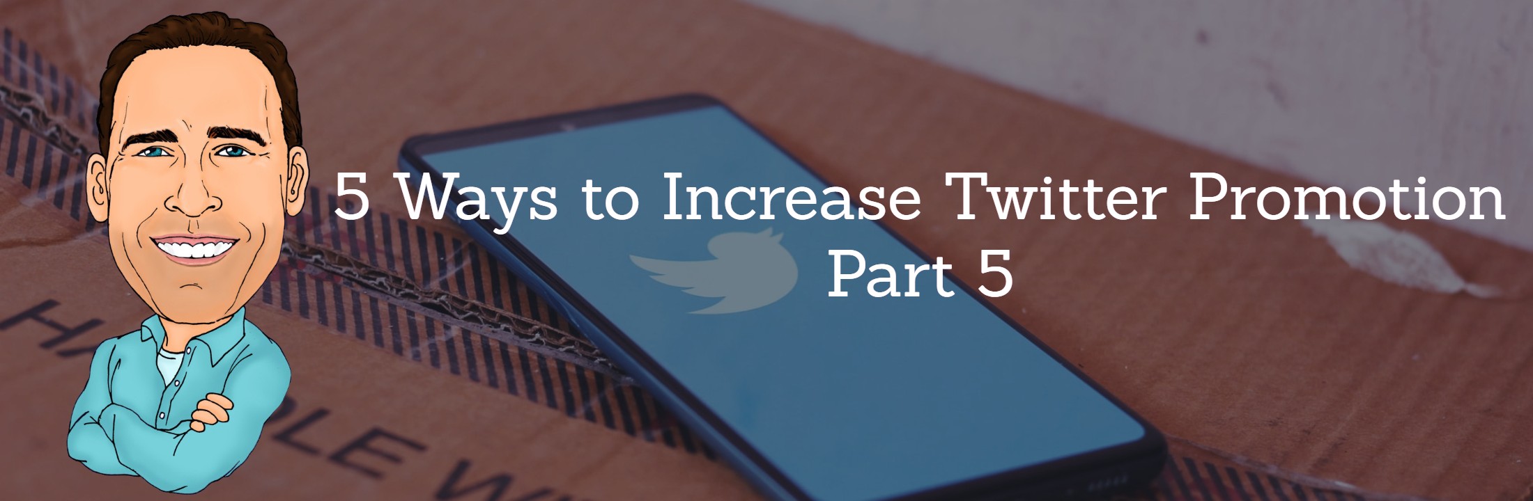 5 Ways To Increase Twitter Promotion Part 5