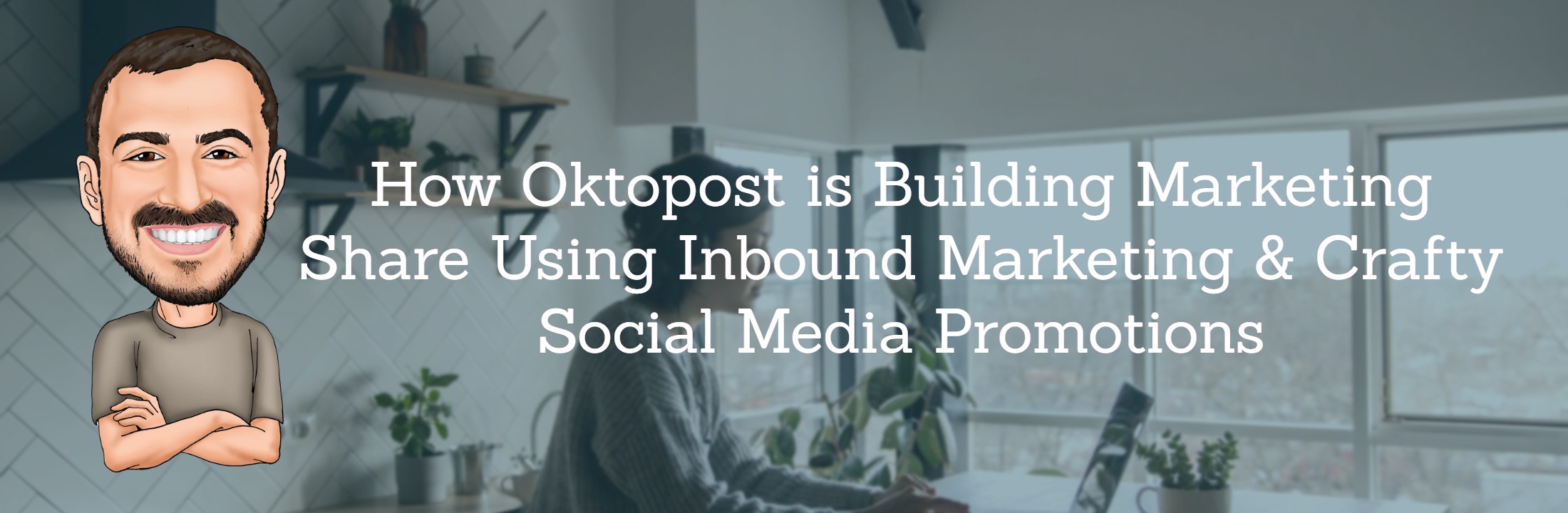 How to Use Oktopost For Social Media Content Management